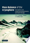 Mass balance of the cryosphere observations and modelling of contemporary and future changes /