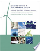 Changing climates in North American politics institutions, policymaking, and multilevel governance /