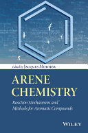 Arene chemistry : reaction mechanisms and methods for aromatic compounds /