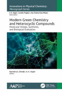 Modern green chemistry and heterocyclic compounds : molecular design, synthesis, and biological evaluation /