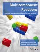 Multicomponent reactions : concepts and applications for design and synthesis /