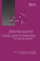 Plasma source mass spectrometry the new millennium /