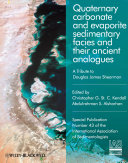 Quaternary carbonate and evaporite sedimentary facies and their ancient analogues a tribute to Douglas James Shearman /