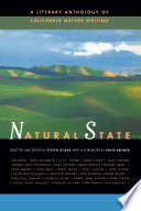 Natural state a literary anthology of California nature writing /