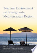 Tourism, environment and ecology in the Mediterranean Region /