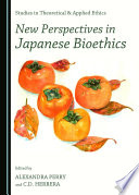 New perspectives in japanese bioethics /