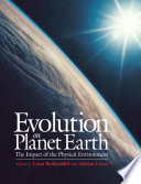 Evolution on planet earth the impact of the physical environment /