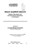 What Darwin began : modern Darwinian and non-Darwinian perspectives on evolution /