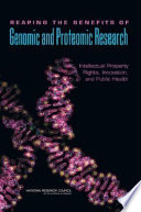 Reaping the benefits of genomic and proteomic research intellectual property rights, innovation, and public health /
