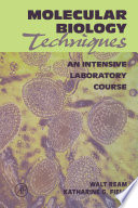 Molecular biology techniques an intensive laboratory course /