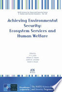 Achieving environmental security ecosystem services and human welfare /