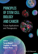 Principles of stem cell biology and cancer : future applications and therapeutics /