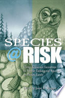 Species at risk using economic incentives to shelter endangered species on private lands /
