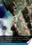 Ecology, conservation, and restoration of tidal marshes the San Francisco estuary /