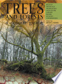 Trees and forests a colour guide : biology, pathology, propagation, silviculture, surgery, biomes, ecology, conservation /