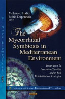 The mycorrhizal symbiosis in Mediterranean environment importance in ecosystem stability and in soil rehabilitation strategies /