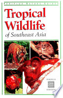 Tropical wildlife of Southeast Asia /