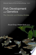 Fish development and genetics the zebrafish and medaka models /