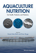 Aquaculture nutrition : gut health, probiotics, and prebiotics /