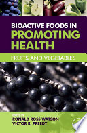 Bioactive foods in promoting health fruits and vegetables /