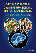 Diet and exercise in cognitive function and neurological diseases /