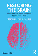 Restoring the brain : neurofeedback as an integrative approach to health /