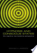 Hypnosis and conscious states the cognitive neuroscience perspective /