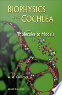 Biophysics of the cochlea from molecules to models : proceedings of the international symposium held at Titisee, Germany, 27 July-1 August 2002 /
