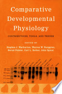 Comparative developmental physiology contributions, tools, and trends /