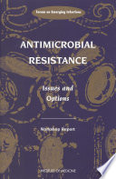 Antimicrobial resistance issues and options : workshop report /
