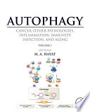 Autophagy cancer, other pathologies, inflammation, immunity, infection, and aging /