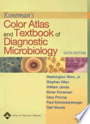 Koneman's color atlas and textbook of diagnostic microbiology /