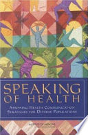 Speaking of health assessing health communication strategies for diverse populations /