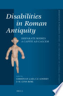 Disabilities in Roman antiquity disparate bodies, a capite ad calcem /