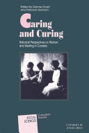 Caring and Curing : Historical Perspectives on Women and Healing in Canada /