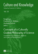 Concepts of a culturally guided philosophy of science : contributions from philosophy, medicine and science of psychotherapy /