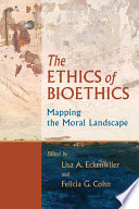 The ethics of bioethics mapping the moral landscape /