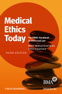 Medical ethics today the BMA's handbook of ethics and the law.