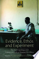 Evidence, ethos and experiment the anthropology and history of medical research in Africa /