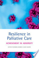 Resilience in palliative care : achievement in adversity /