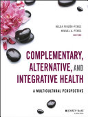 Complementary, alternative, and integrative health : a multicultural perspective /