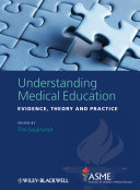 Understanding medical education evidence, theory, and practice /
