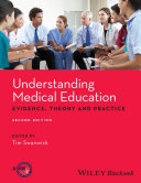 Understanding medical education : evidence, theory, and practice /