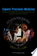 Toward precision medicine building a knowledge network for biomedical research and a new taxonomy of disease /