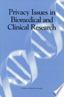 Privacy issues in biomedical and clinical research privacy issues in biomedical and clinical research proceedings of forum on November 1, 1997, National Academy of Sciences, Washington, D.C. /