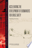 Accelerating the development of biomarkers for drug safety workshop summary /