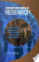 Responsible research a systems approach to protecting research participants /