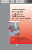 From genes to personalized healthcare grid solutions for the life sciences ; proceedings of HealthGrid 2007 /