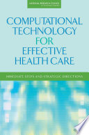 Computational technology for effective health care immediate steps and strategic directions /