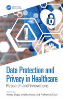 Data protection and privacy in healthcare : research and innovations /